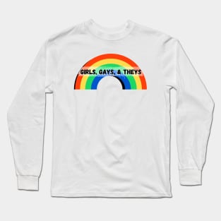 Girls, Gays, and Theys – Rainbow Long Sleeve T-Shirt